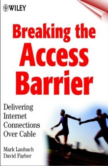 Delivering Internet Connections over Cable: Breaking the Access Barrier