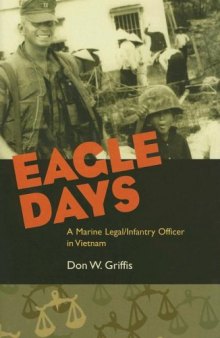 Eagle Days: A Marine Legal Infantry Officer in Vietnam