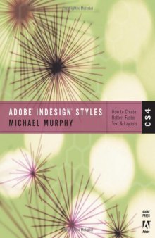 Adobe InDesign CS4 Styles: How to Create Better, Faster Text and Layouts (Rough Cuts Edition)