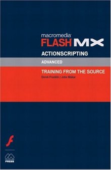 Macromedia Flash MX ActionScripting Advanced: Training from the Source