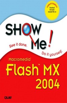 Show Me Macromedia® Flash MX 2004
