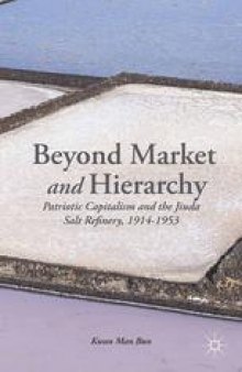 Beyond Market and Hierarchy: Patriotic Capitalism and the Jiuda Salt Refinery, 1914–1953