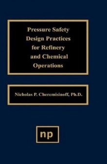 Pressure Safety Design Practices for Refinery and Chemical Operations  