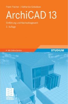 ArchiCAD 13: Einführung und Nachschlagewerk, 2. Auflage