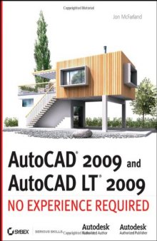 AutoCAD 2009 and AutoCAD LT 2009: No Experience Required