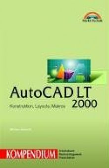 AutoCAD LT 2000 - Kompendium . Konstruktion, Layouts, Makros
