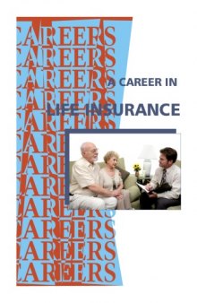 A career in life insurance : sales, actuaries, underwriters, claims : high earnings, stable profession, without graduate school.