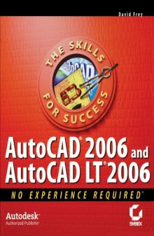 AutoCAD 2006 and AutoCAD LT 2006: No Experience Required