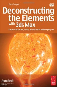 Deconstructing The Elements with 3ds Max - Second Edition