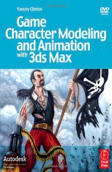 Game Character Modeling and Animation with 3ds Max