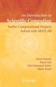 An introduction to scientific computing: twelve computational projects solved with MATLAB
