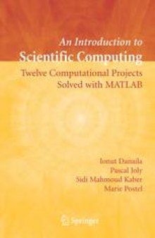 An Introduction to Scientific Computing: Twelve Computational Projects Solved with MATLAB