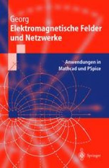 Elektromagnetische Felder und Netzwerke: Anwendungen in Mathcad und PSpice