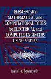 Elementary mathematical and computational tools for electrical and computer engineers using MATLAB