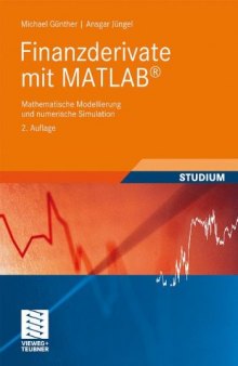 Finanzderivate mit MATLAB: Mathematische Modellierung und numerische Simulation, 2. Auflage