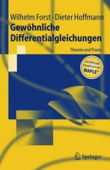 Gewöhnliche Differentialgleichungen: Theorie und Praxis - vertieft und visualisiert mit Maple® (Springer-Lehrbuch)  German