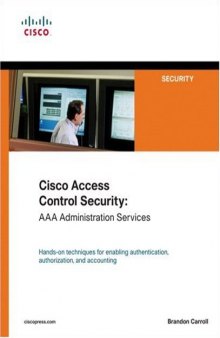 Cisco Access Control Security: AAA Administrative Services