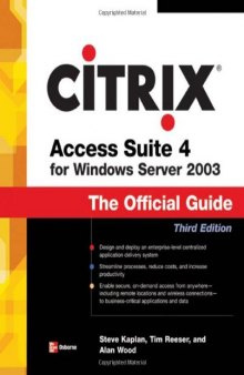Citrix Access Suite 4 for Windows Server 2003: The Official Guide