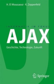 AJAX: Geschichte, Technologie, Zukunft (Informatik Im Fokus)