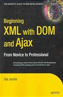 Beginning XML with DOM and Ajax : from novice to professional