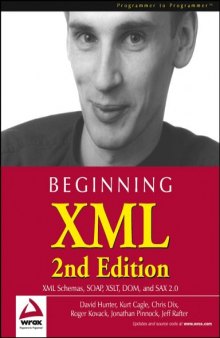 Beginning XML: XML schemas, SOAP, XSLT, DOM, and SAX 2.0