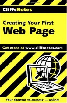 Creating Your First Web Page (Cliffs Notes)