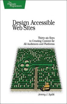 Design Accessible Web Sites: 36 Keys to Creating Content for All Audiences and Platforms (Pragmatic Programmers)
