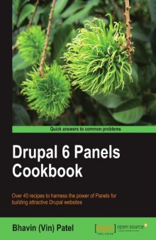 Drupal 6 Panels Cookbook: Over 40 recipes to harness the power of Panels for building attractive Drupal websites