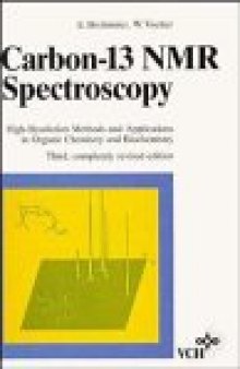 Carbon-13 NMR Spectroscopy: High-Resolution Methods and Applications in Organic Chemistry and Biochemistry, 3rd Edition