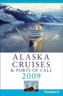 Frommer's Alaska Cruises & Ports of Call 2009 (Frommer's Cruises)