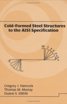 Cold-Formed Steel Structures to the AISI Specification (Civil and Environmental Engineering)