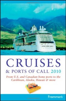 Frommer's Cruises and Ports of Call 2010 (Frommer's Complete)