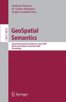 GeoSpatial Semantics: Second International Conference, GeoS 2007, Mexico City, Mexico, November 29-30, 2007. Proceedings
