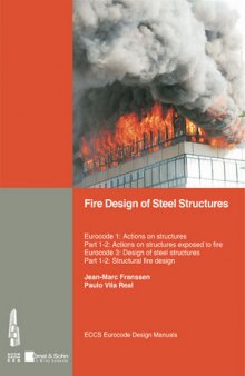 Fire Design of Steel Structures: Eurocode 1: Actions on structures Part 1-2 - General actions - Actions on structures exposed to fire Eurocode 3: Design of steel structures Part 1-2 - General rules - Structural fire design