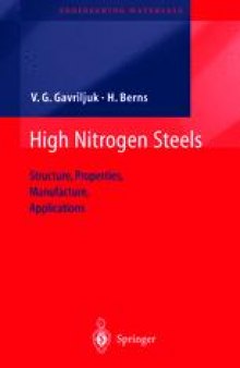 High Nitrogen Steels: Structure, Properties, Manufacture, Applications