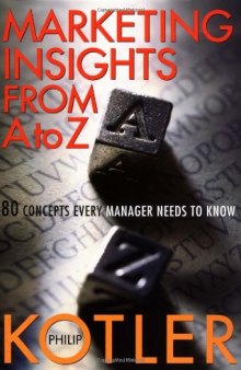 Marketing Insights from A to Z: 80 Concerns Every Manager Needs to Know