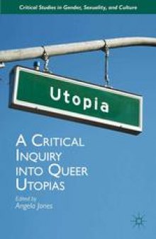 A Critical Inquiry into Queer Utopias