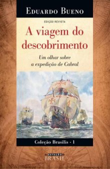 A viagem do descobrimento - um outro olhar sobre a expediçãode Cabral