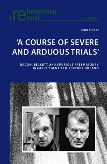'A Course of Severe and Arduous Trials': Bacon, Beckett and Spurious Freemasonry in Early Twentieth-Century Ireland