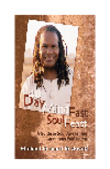 40 Day Mind Fast Soul Feast. A Guide to Soul Awakening and Inner Fulfillment