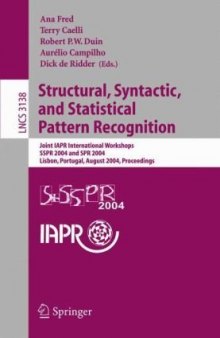 Structural, Syntactic, and Statistical Pattern Recognition: Joint IAPR International Workshops, SSPR 2004 and SPR 2004, Lisbon, Portugal, August 18-20, 2004. Proceedings