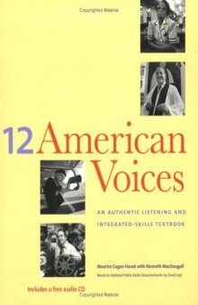 12 American Voices: An Authentic Listening and Integrated-Skills Textbook  