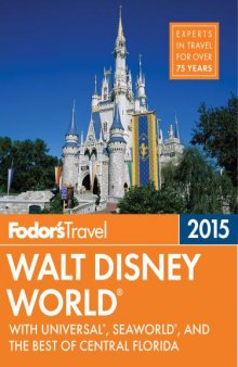 Fodor's Walt Disney World 2015: With Universal, SeaWorld, and the Best of Central Florida