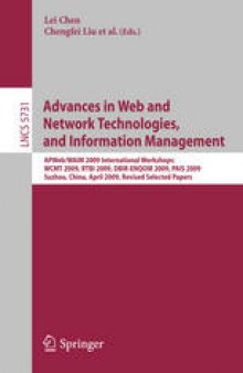 Advances in Web and Network Technologies, and Information Management: APWeb/WAIM 2009 International Workshops: WCMT 2009, RTBI 2009, DBIR-ENQOIR 2009, PAIS 2009, Suzhou, China, April 2-4, 2009, Revised Selected Papers
