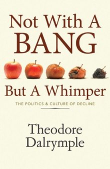 Not With a Bang But a Whimper: The Politics and Culture of Decline