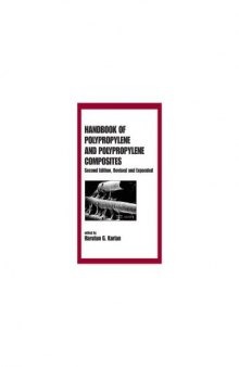 Handbook of Polypropylene and Polypropylene Composites, Revised and Expanded (Plastics Engineering)