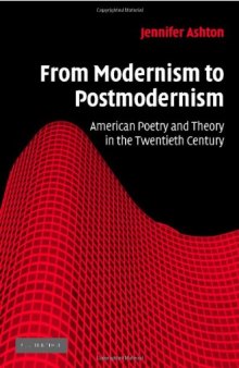 From Modernism to Postmodernism: American Poetry and Theory in the Twentieth Century (Cambridge Studies in American Literature and Culture)