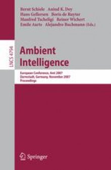 Ambient Intelligence: European Conference, AmI 2007, Darmstadt, Germany, November 7-10, 2007. Proceedings