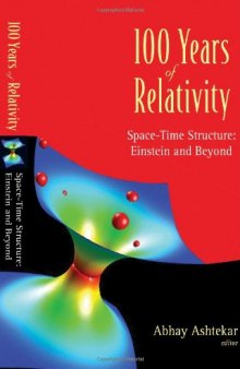 100 years of relativity : space-time structure : Einstein and beyond