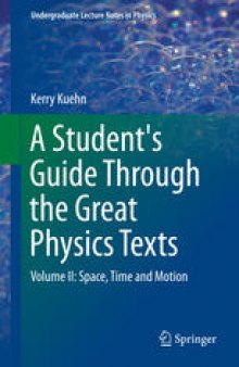 A Student's Guide Through the Great Physics Texts: Volume II: Space, Time and Motion
